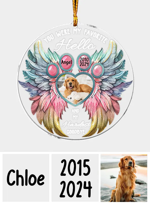 You Were My Favorite Hello My Hardest Goodbye - Personalized Dog Custom Shaped Ornament