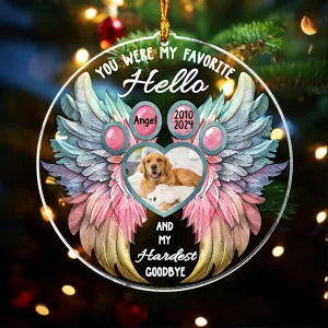 You Were My Favorite Hello My Hardest Goodbye - Personalized Dog Custom Shaped Ornament
