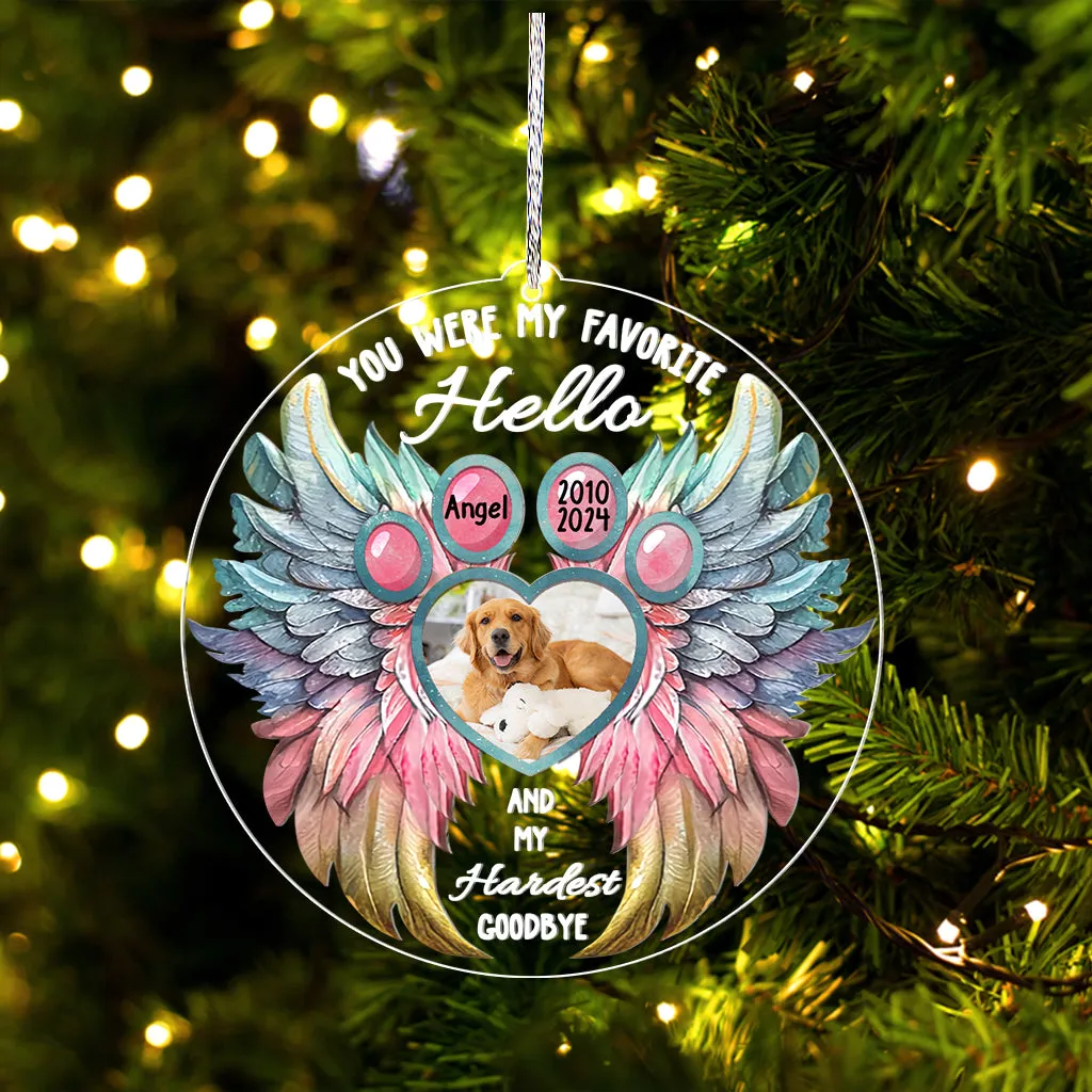 You Were My Favorite Hello My Hardest Goodbye - Personalized Dog Custom Shaped Ornament