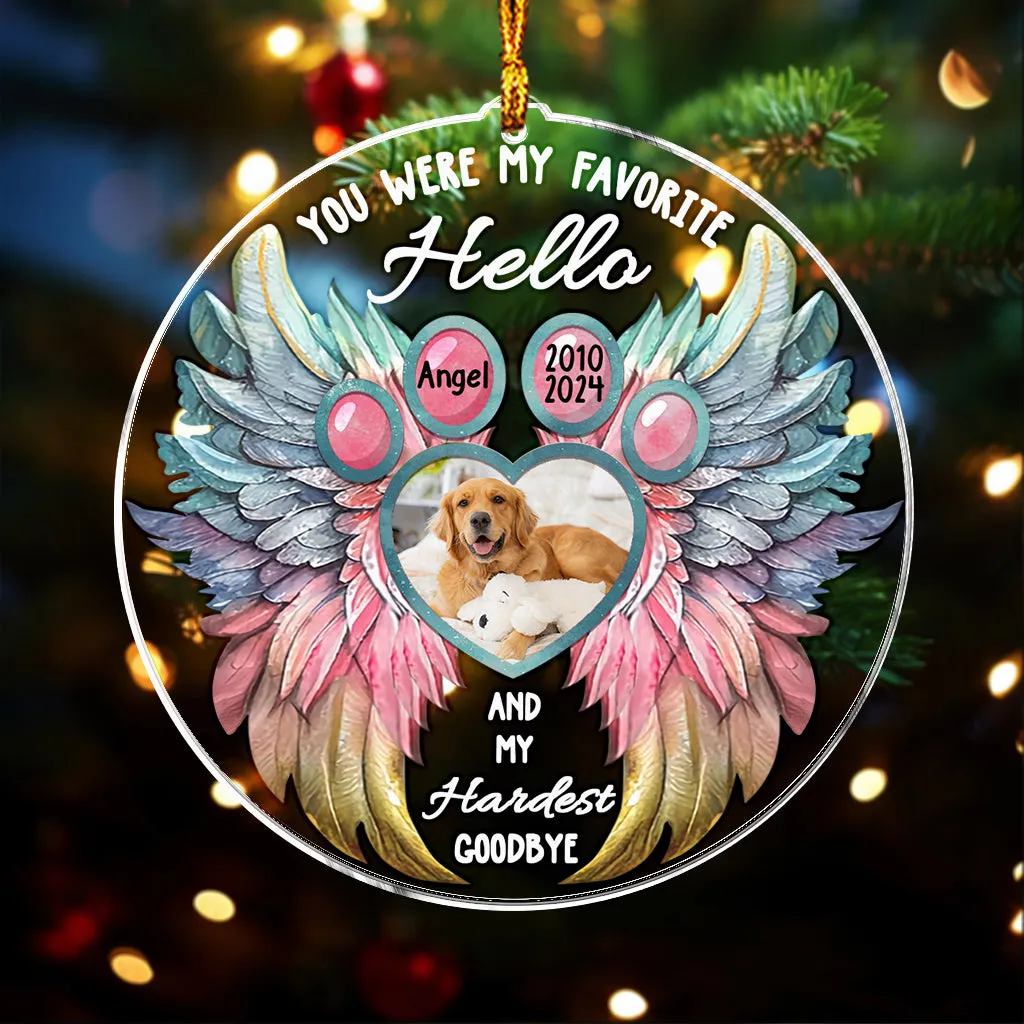 You Were My Favorite Hello My Hardest Goodbye - Personalized Dog Custom Shaped Ornament